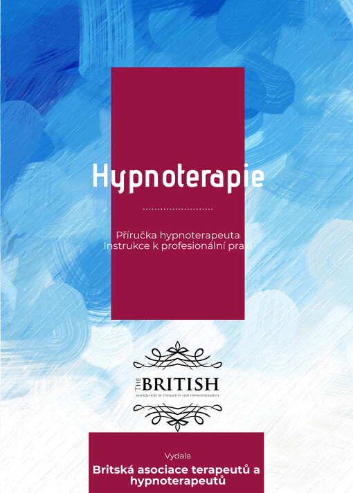 Hypnoterapie : příručka hypnoterapeuta : instrukce k profesionální praxi