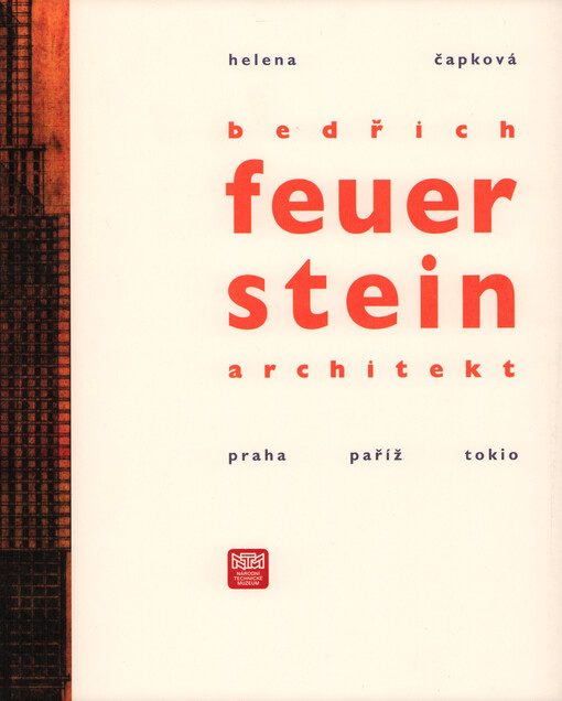 Bedřich Feuerstein - architekt : Praha - Paříž - Tokio