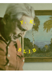 F.K. Slib  (odkaz v elektronickém katalogu)
