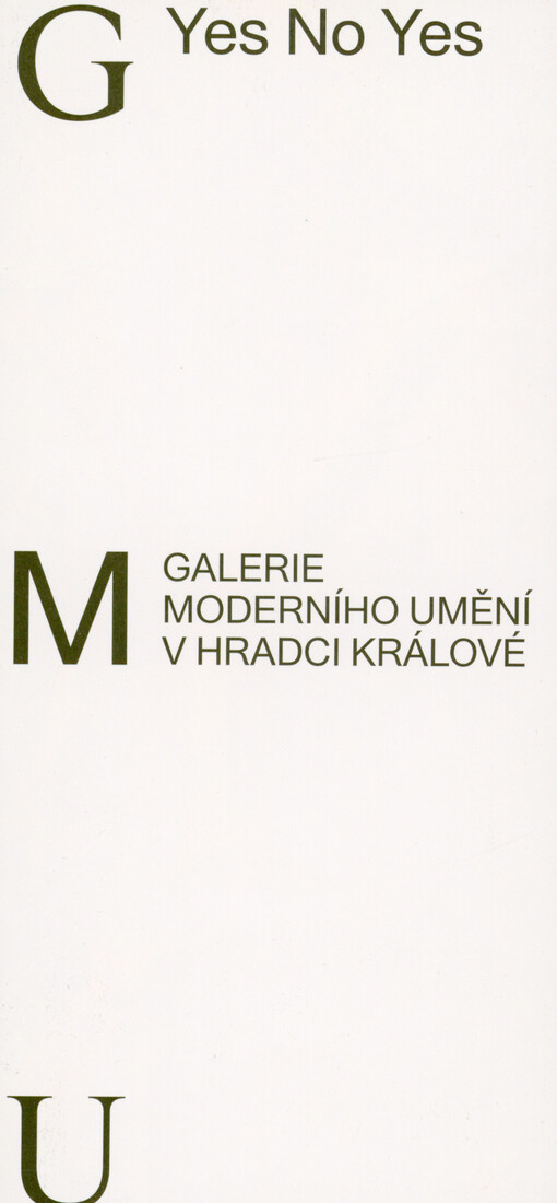 Yes no yes : Ateliér Video ft. Martin Mazanec & Jan Šrámek : GMU 18.09.21-28.11.21 : Černá kostka