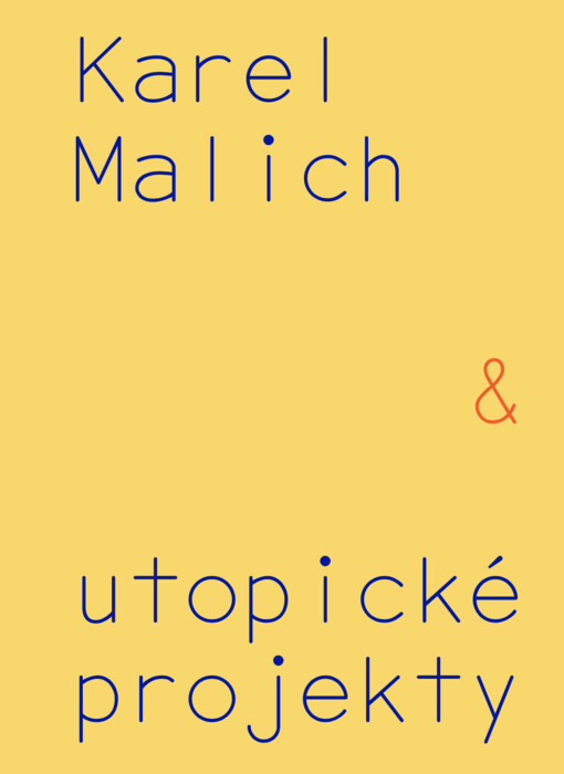 Karel Malich & utopické projekty = Karel Malich & utopian projects
