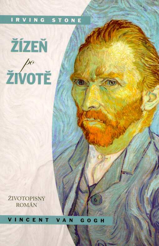 Žízeň po životě : životopisný román : Vincent van Gogh