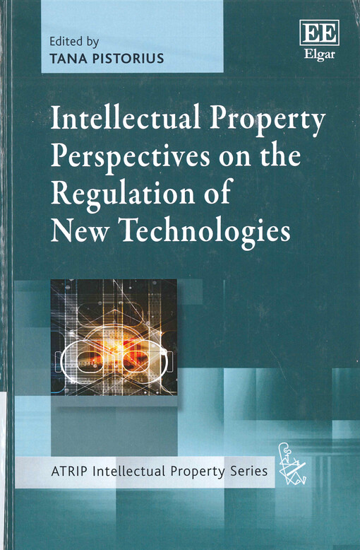 Intellectual property perspectives on the regulation of new technologies