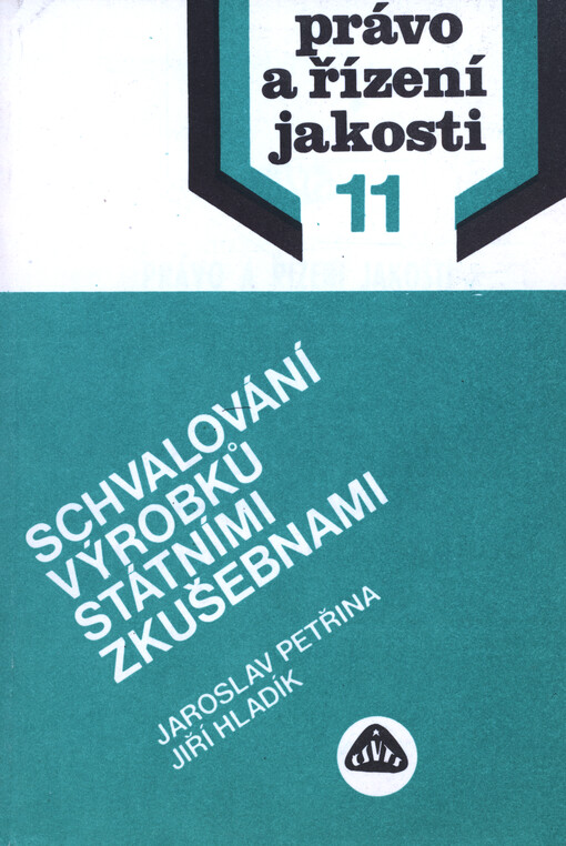 Schvalování výrobků státními zkušebnami : teoretické i praktické problémy
