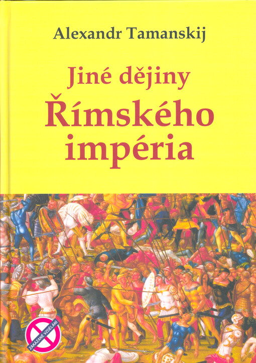 Jiné dějiny Římského impéria : kniha pro ty, kteří chtějí historii nejen znát, ale také chápat