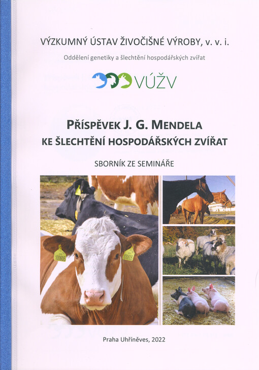 Příspěvek J.G. Mendela ke šlechtění hospodářských zvířat : sborník ze semináře
