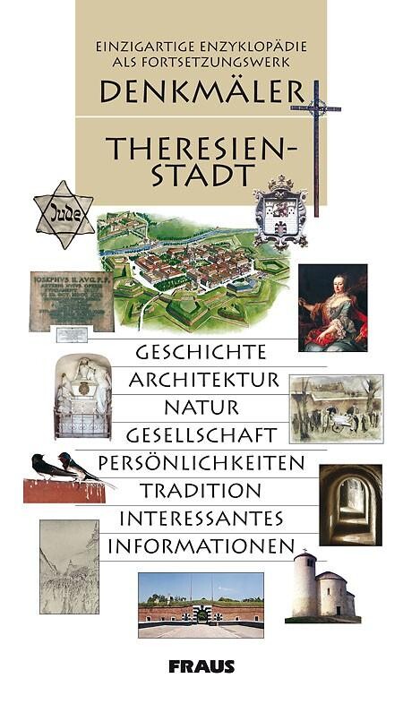 Theresienstadt : Geschichte, Architektur, Natur, Gesellschaft, Persönlichkeiten, Tradition, Interessantes, Informationen