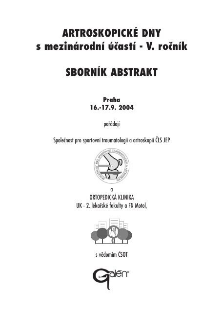 Artroskopické dny s mezinárodní účastí : V. ročník, Praha 16.-17.9.2004 : sborník abstrakt