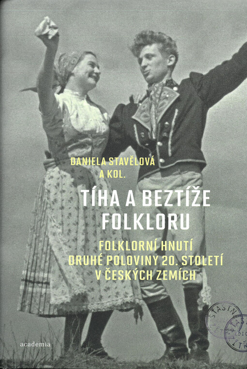 Tíha a beztíže folkloru : folklorní hnutí druhé poloviny 20. století v českých zemích