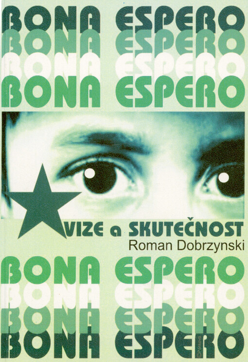 Bona Espero - vize a realita = Bona Espero - idealo kaj realo