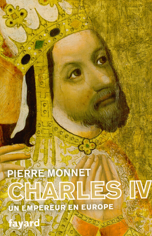 Charles IV : un empereur en Europe