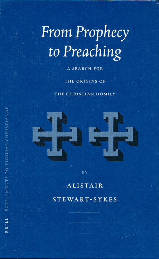 From prophecy to preaching : a search for the origins of the Christian homily