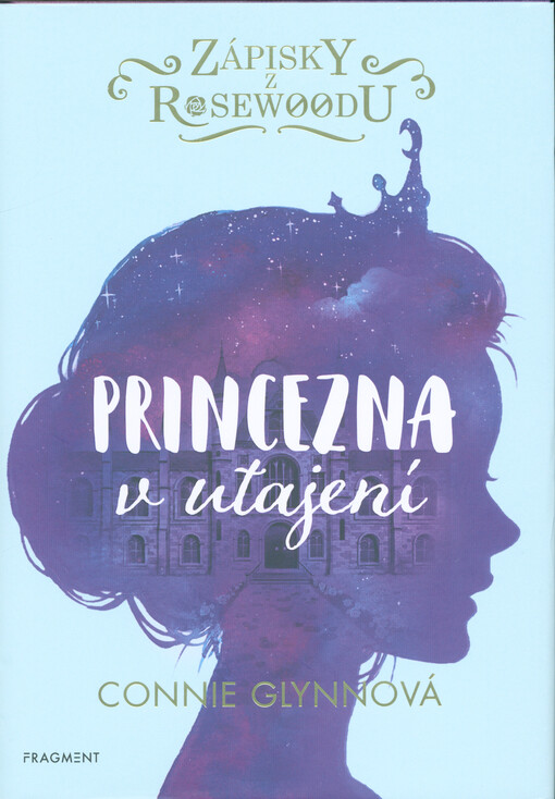 Zápisky z Rosewoodu. Princezna v utajení