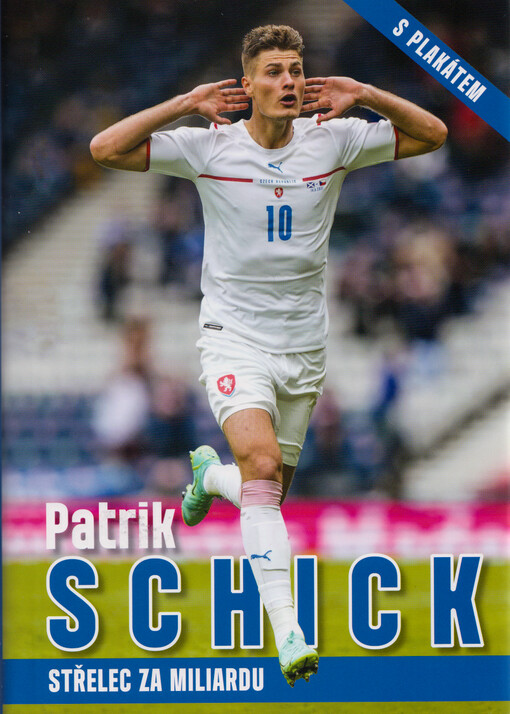 Patrik Schick : střelec za miliardu
