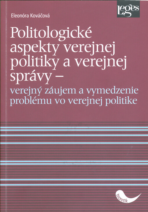 Politologické aspekty verejnej politiky a verejnej správy - verejný záujem a vymedzenie problému vo verejnej politike