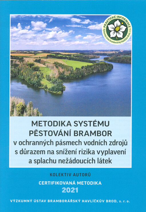 Metodika systému pěstování brambor v ochranných pásmech vodních zdrojů s důrazem na snížení rizika vyplavení a splachu nežádoucích látek : certifikovaná metodika
