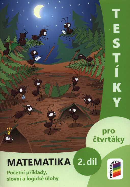Testíky pro čtvrťáky. Matematika : početní příklady, slovní a logické úlohy