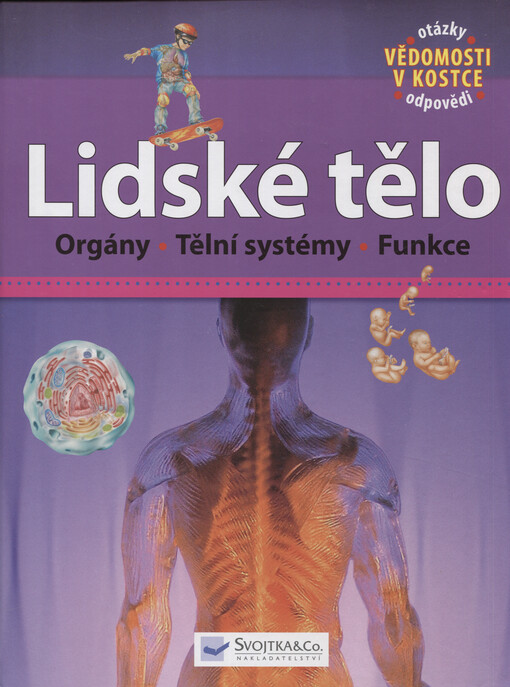 Lidské tělo : orgány, tělní systémy, funkce