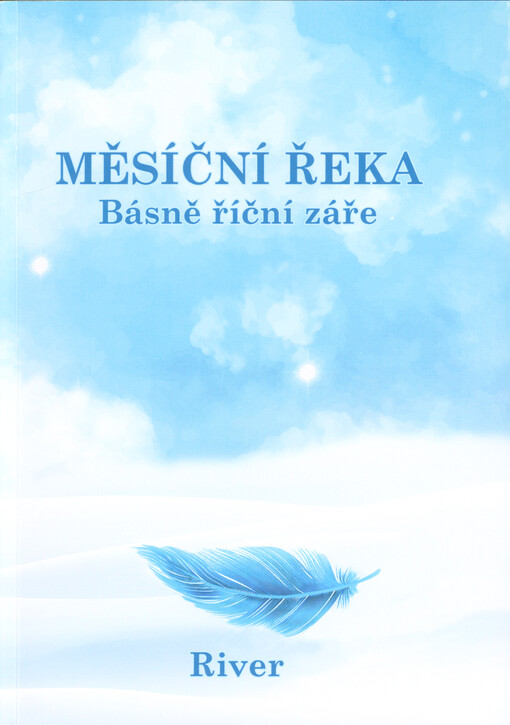 Měsíční řeka : básně říční záře