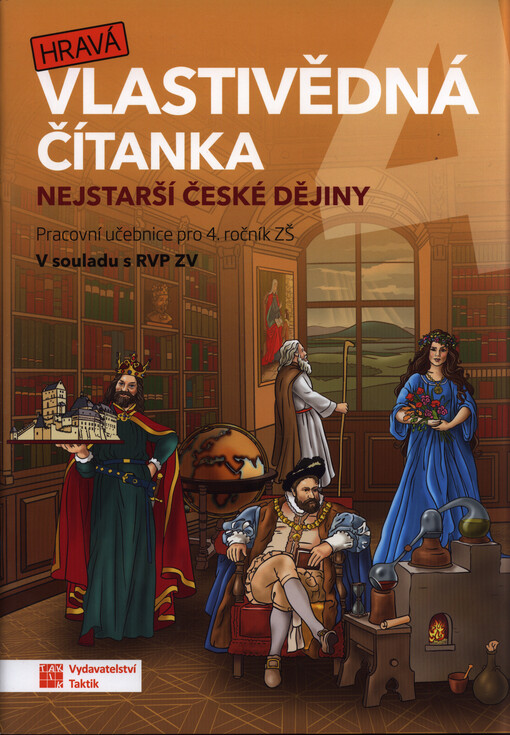 Hravá vlastivědná čítanka 4 : nejstarší české dějiny : pracovní učebnice pro 4. ročník ZŠ