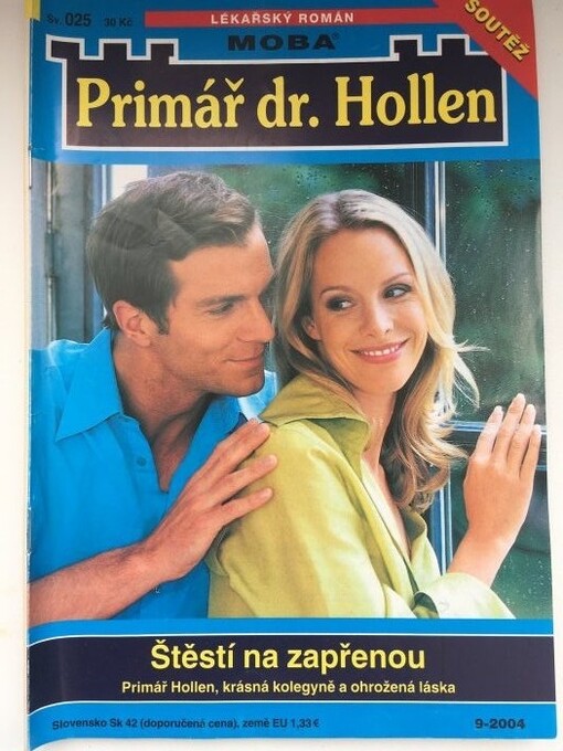 Zapomenuté štěstí : dokáže primář Hollen dodat hezké kolegyni odvahu?