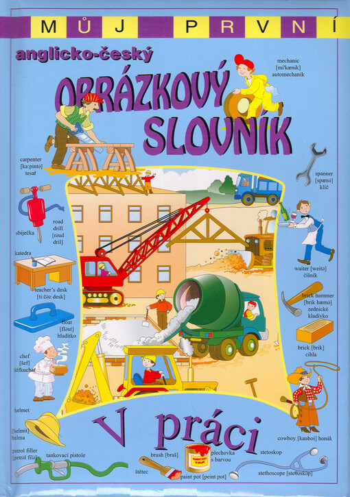Můj první anglicko-český obrázkový slovník. V práci