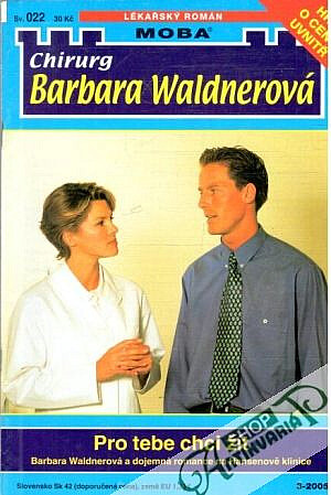 Pro tebe chci žít : Barbara Waldnerová a dojemná romance na Hansenově klinice
