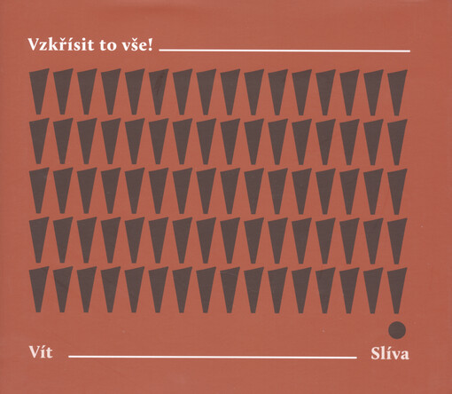 Vzkřísit to vše! : z deníku Dnění 1977-2008