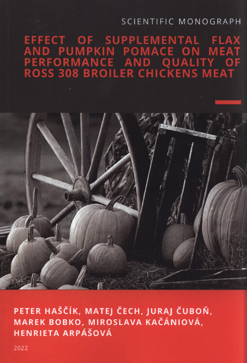 Effect of supplemental flax and pumpkin pomace on meat performance and quality of Ross 308 broiler chickens meat : (scientific monograph)