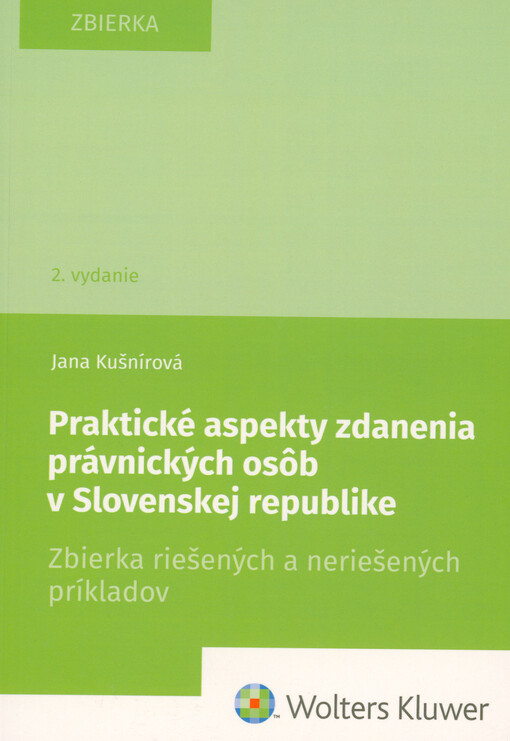 Praktické aspekty zdanenia právnických osôb v Slovenskej republike : zbierka riešených a neriešených príkladov