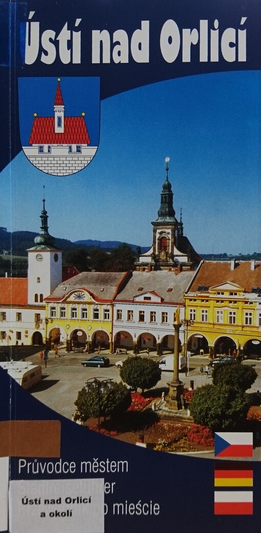 Ústí nad Orlicí : průvodce městem = Stadtreiseführer = przewodnik po mieście