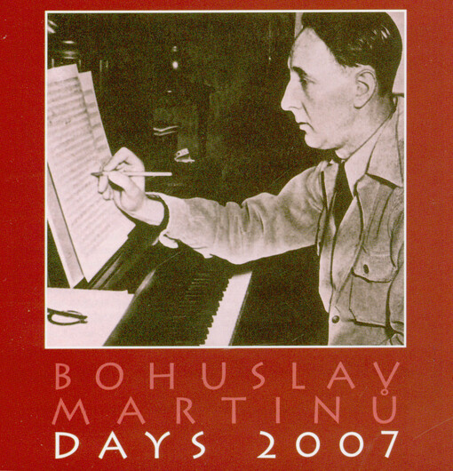 Bohuslav Martinů days Prague 2007 : (live & historical recordings)