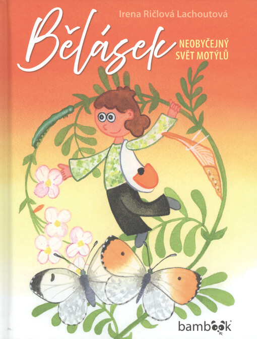 Bělásek : neobyčejný svět motýlů