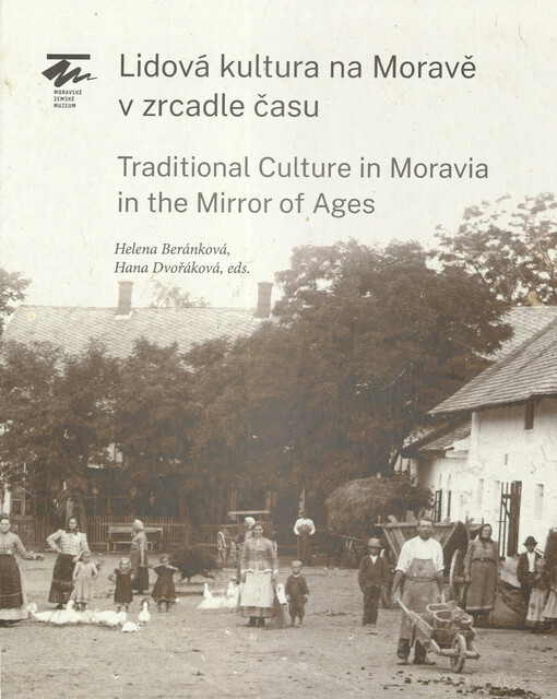 Lidová kultura na Moravě v zrcadle času = Traditional culture in Moravia in the mirror of ages