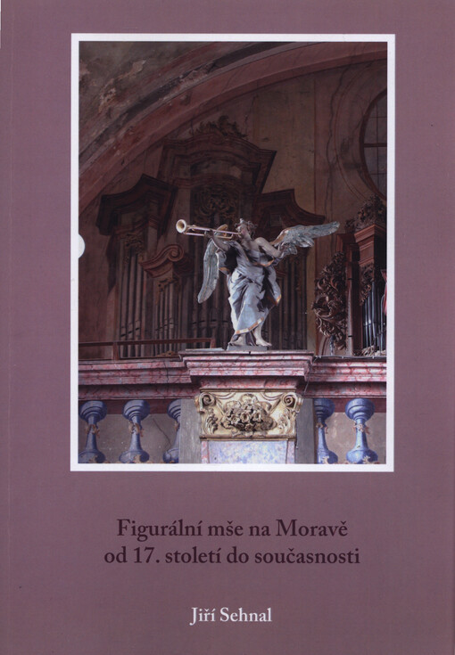 Figurální mše na Moravě od 17. století do současnosti