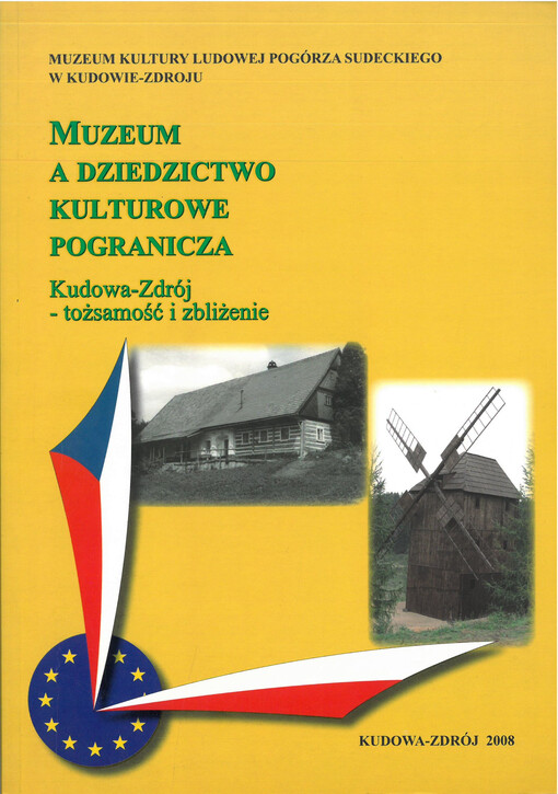 Muzeum a dziedzictwo kulturowe pogranicza : Kudowa-Zdrój - tożsamość i zbliżenie