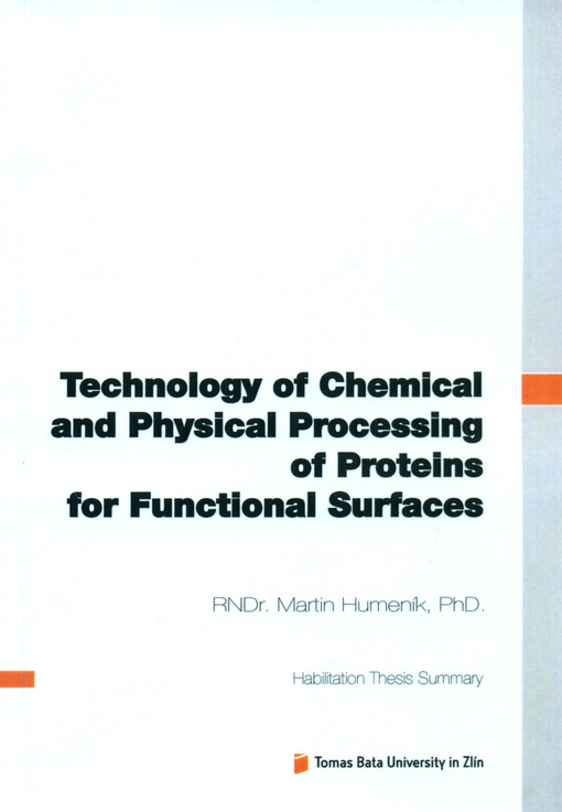 Technology of chemical and physical processing of proteins for functional surfaces = Technologie chemického a fyzikálního zpracování proteinů pro funkční povrchy : summary of habilitation thesis
