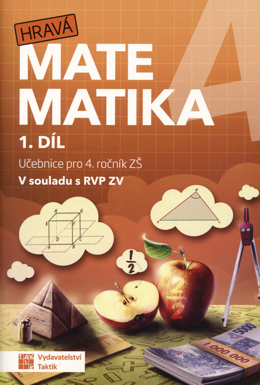 Hravá matematika 4 : učebnice pro 4. ročník ZŠ : v souladu s RVP ZV. 1. díl