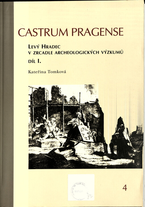 Levý Hradec v zrcadle archeologických výzkumů. Díl I.