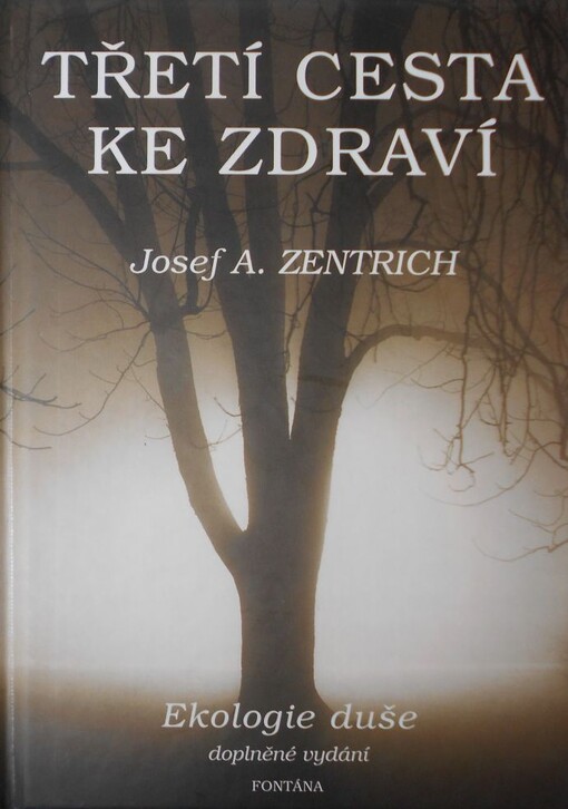 Třetí cesta ke zdraví, aneb, Ekologie duše