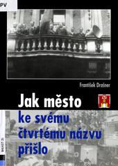 Jak město ke svému čtvrtému názvu přišlo