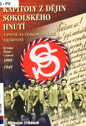 Kapitoly z dějin sokolského hnutí v Polné na Českomoravské vrchovině: tělocvičná jednota Sokol Polná v letech 1869-1949