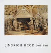 Jindřich Hegr - betlém