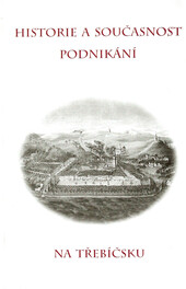 Historie a současnost podnikání na Třebíčsku
