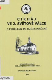 Cikháj ve 2. světové válce: a problémy po jejím skončení