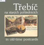 Třebíč na starých pohlednicích: Třebíč in old-time postcards