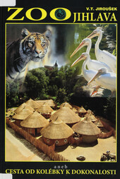 ZOO Jihlava, aneb, Cesta od kolébky k dokonalosti