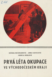 Prvá léta okupace ve Východočeském kraji: Sborník vzpomínek z let 1938-1941