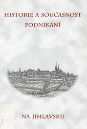 Historie a současnost podnikání na Jihlavsku