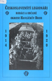 Českoslovenští legionáři - rodáci a občané okresu Havlíčkův Brod